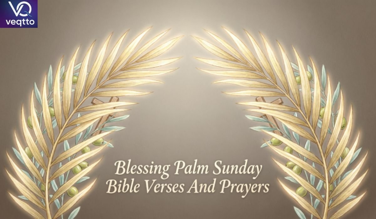 Blessing Palm Sunday 2026 | Bible Verses And Prayers